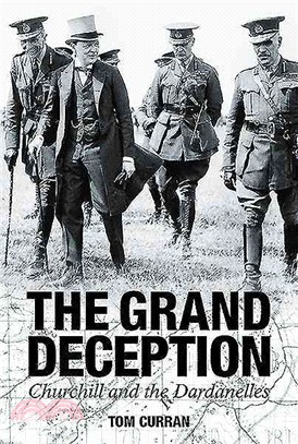 The Grand Deception ─ Churchill and the Dardanelles