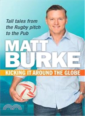 Kicking It Around the Globe ― Tall Tales from the Rugby Pitch to the Pub