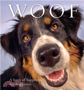Woof ─ A book of happiness for dog lovers