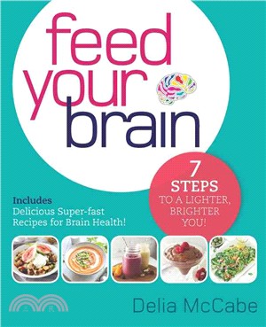 Feed Your Brain ─ 7 Steps to a Lighter, Brighter You!