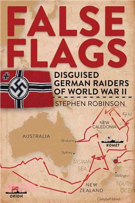 False Flags ─ Disguised German Raiders of World War II