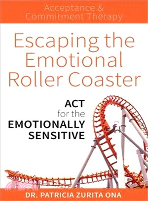Escaping the Emotional Roller Coaster ― Act for the Emotionally Sensitive