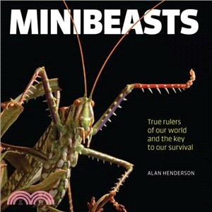 Minibeasts ― True Rulers of Our World and the Key to Our Survival