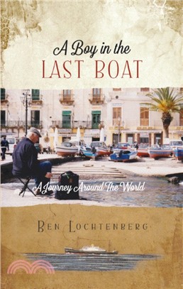 A Boy in the Last Boat：A Journey Around the World