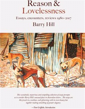 Reason and Lovelessness ― Essays, Reviews and Encounters, 1985-2015