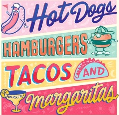 Hot Dogs, Hamburgers, Tacos & Margaritas ― Fun, Fork-free Food