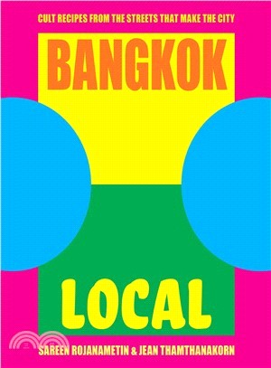 Bangkok Local ― Cult Recipes from the Streets That Make the City