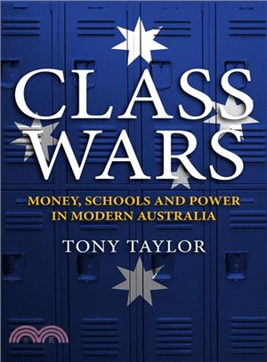 Class Wars ― Money, Schools and Power in Modern Australia