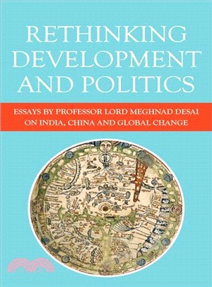 Rethinking Development and Politics ― Essays by Professor Lord Meghnad Desai on India, China and Global Change
