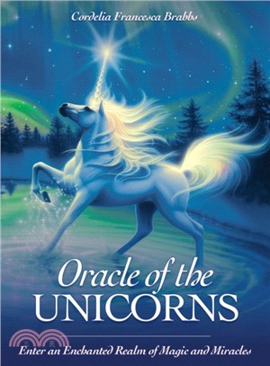 Oracle of the Unicorns：A Realm of Magic, Miracles & Enchantment