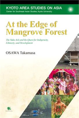 At the Edge of Mangrove Forest: The Suku Asli and the Quest for Indigeneity, Ethnicity, and Development