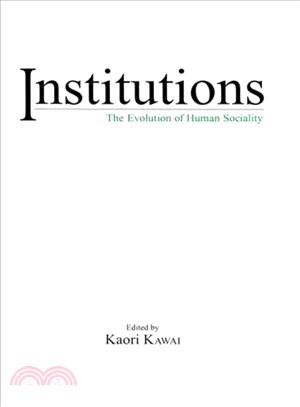 Institutions ─ The Evolution of Human Sociality