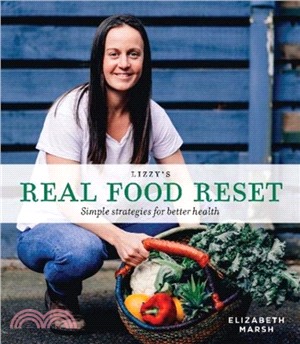Lizzy's Real Food Reset：Simple strategies for better health