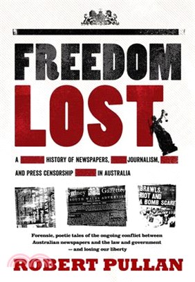 Freedom Lost ― A History of Newspapers, Journalism and Press Censorship in Australia
