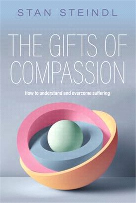 The Gifts of Compassion: How to Understand and Overcome Suffering