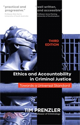 Ethics and Accountability in Criminal Justicce: Towards a Universal Standard - Third Edition