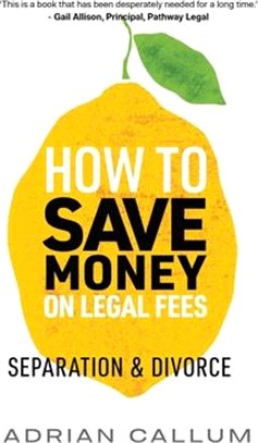 How to Save Money on Legal Fees: Separation and Divorce