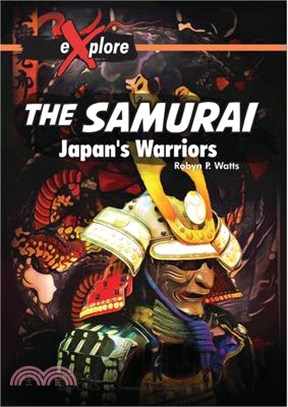 The Samurai: Japan's Warriors