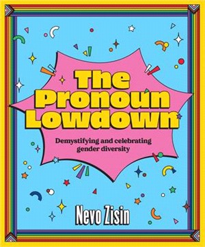 The Pronoun Lowdown: Demystifying and Celebrating Gender Diversity