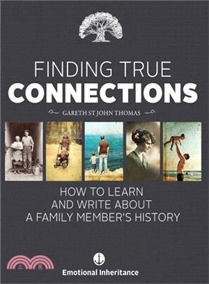 Finding True Connections ― How to Learn and Write About a Family Member's History