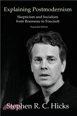 Explaining Postmodernism：Skepticism and Socialism from Rousseau to Foucault