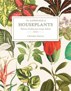 The Language of Houseplants ― Harness Healing and Energy in the Home