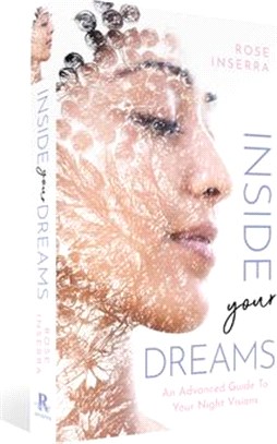 Inside Your Dreams: An Advanced Guide to Your Night Visions
