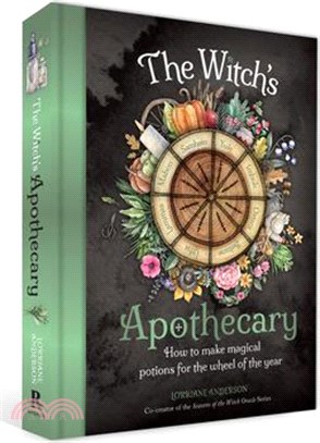 The Witch's Apothecary -- Seasons of the Witch: Magical Potions for the Wheel of the Year