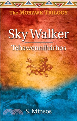 Sky Walker Tehawenniharhos：Tehawenniharhos