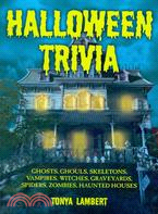 Halloween Trivia: Ghosts, Ghouls, Skeletons, Vampires, Witches, Graveyards, Spiders, Zombies, Haunted Houses