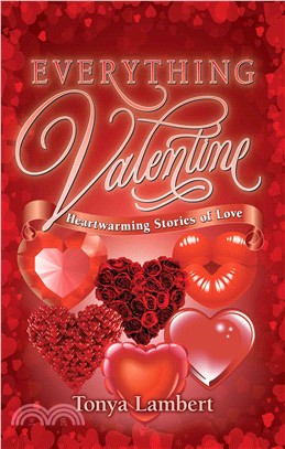 Everything Valentine ― Heartwarming Stories of Love