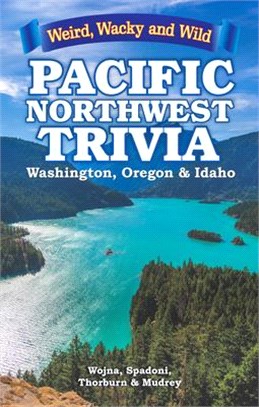 Pacific Northwest Trivia ― Weird, Wacky & Wild