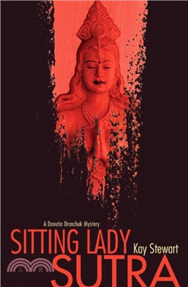 Sitting Lady Sutra：A Danutia Dranchuk Mystery