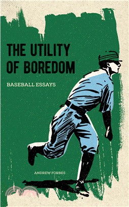 The Utility of Boredom ― Baseball Essays