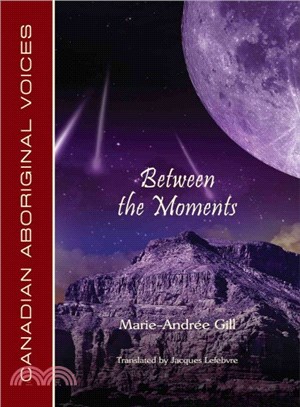 Between the Moments ― Canadian Aboriginal Voices