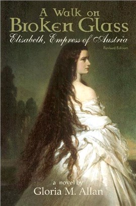 A Walk on Broken Glass：Elisabeth, Empress of Austria