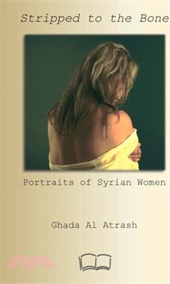 Stripped to the Bone: Portraits of Syrian Women