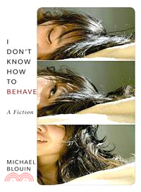 I Don't Know How to Behave ― A Fiction