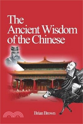 The Ancient Wisdom of the Chinese