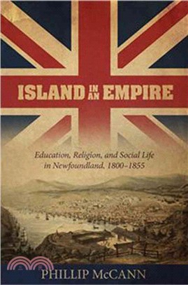 Island in an Empire ─ Education, Religion, and Social Life in Newfoundland, 1800-1855