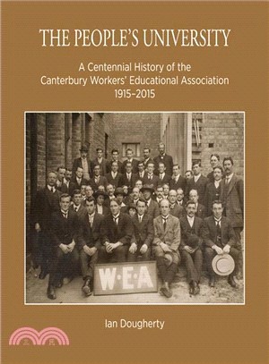 The People's University ─ A Centennial History of the Canterbury Workers' Educational Association 1915-2015
