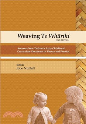 Weaving Te Whariki：Aotearoa New Zealand's Early Childhood Curriculum Document in Theory and Practice