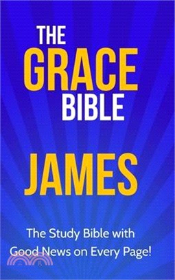 The Grace Bible: James