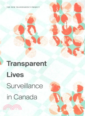 Transparent Lives ― Surveillance in Canada, the New Transparency Project