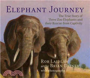 Elephant Journey ― The True Story of Three Zoo Elephants and Their Rescue from Captivity