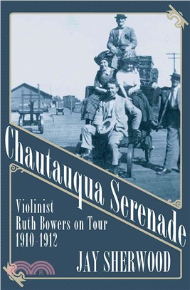 Chautauqua Serenade ─ Violinist Ruth Bowers on Tour, 1910-1912
