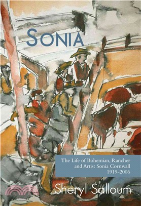 Sonia ─ The Life of Bohemian, Rancher and Painter Sonia Cornwall, 1919-2006