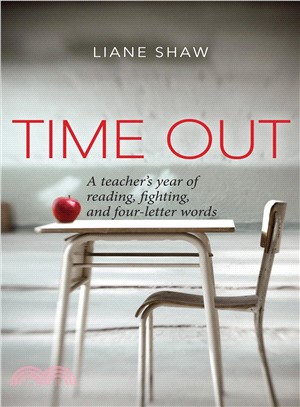 Time Out ― A Teacher's Year of Reading, Fighting, and Four-letter Words