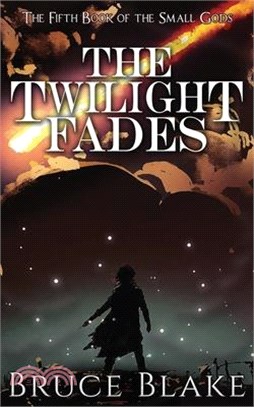 The Twilight Fades: The Fifth Book in the Small Gods Epic Fantasy Series