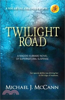Twilight Road: A Maddie Hubbard Novel of Supernatural Suspense